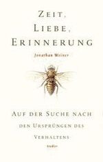 ISBN 9783886806973: Zeit, Liebe, Erinnerung : Auf der Suche nach den Ursprüngen des Verhaltens