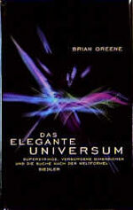 ISBN 9783886806997: elegante Universum - Superstrings, verborgene Dimensionen und die Suche nach der Weltformel, Das