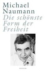 ISBN 9783886807284: Die schönste Form der Freiheit - Reden und Essays zur Kultur der Nation