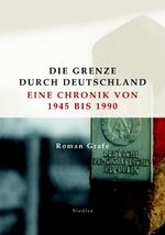 ISBN 9783886807444: Die Grenze durch Deutschland