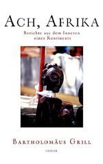 ISBN 9783886807543: Ach, Afrika - Berichte aus dem Inneren eines Kontinents