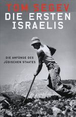 ISBN 9783886808892: Die ersten Israelis – Die Anfänge des jüdischen Staates