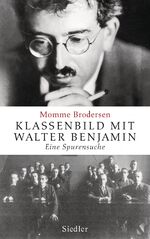 Klassenbild mit Walter Benjamin - Eine Spurensuche