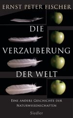 ISBN 9783886809813: Die Verzauberung der Welt - Eine andere Geschichte der Naturwissenschaften