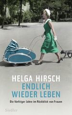 ISBN 9783886809899: Endlich wieder leben - Die fünfziger Jahre im Rückblick von Frauen