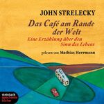 John Strelecky: Das Cafè am Rande der We
