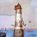 Der Traum des Leuchtturmwärters – Ein Ort für deine Sehnsüchte /Ungekürzte Lesung mit Musik