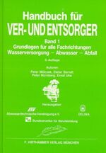 ISBN 9783887210717: Handbuch für Ver- Und Entsorger, Band 1: Grundlagen für alle Fachrichtungen --- Wasserversorgung - Abwasser - Abfall