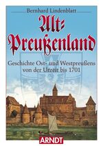 ISBN 9783887410360: Alt-Preußenland - Geschichte Ost- und Westpreußens von der Urzeit bis 1701