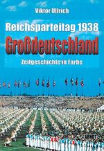 ISBN 9783887410636: Reichsparteitag "Großdeutschland" 1938