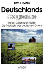 ISBN 9783887411473: Deutschlands Ostgrenze - Weder Oder noch Neiße: Die Rückkehr des deutschen Ostens