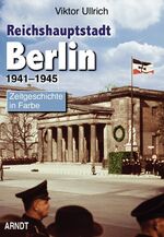 ISBN 9783887412760: Reichshauptstadt Berlin. Band 1-3: 1926-1946 / Reichshauptstadt Berlin - Band 3: 1941-1945