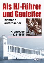 ISBN 9783887412968: Als HJ-Führer und Gauleiter – Kronzeuge 1923–1945