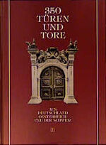 ISBN 9783887461836: 350 Türen und Tore - aus Deutschland, Österreich und der Schweiz