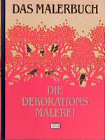 Das Malerbuch - Die Dekorationsmalerei