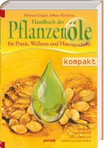 ISBN 9783887550530: Handbuch der Pflanzenöle: für Praxis, Wellness und Hausapotheke