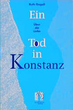 ISBN 9783887696023: Über die Liebe oder ein Tod in Konstanz.