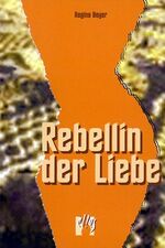 Rebellin der Liebe