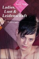 Karin Rick: Ladies, Lust und Leidenschaf
