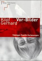 ISBN 9783887697051: Vor-Bilder - Tübinger Poetik Vorlesung