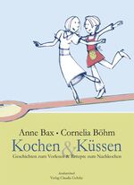 ISBN 9783887697303: Kochen & Küssen - Das lesbische Kochbuch. Mit Gerichten zum Nachkochen (fleischlos) und Geschichten zum Vorlesen (gemüsefrei)