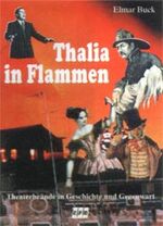 ISBN 9783887761080: Thalia in Flammen Theaterbrände in Geschichte und Gegenwart