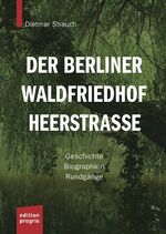 ISBN 9783887770556: Der Berliner Waldfriedhof Heerstraße: Geschichte - Biographien - Rundgänge