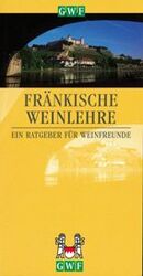 Fränkische Weinlehre - Ein Ratgeber für Weinfreunde