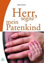 ISBN 9783887861407: Herr, segne mein Patenkind