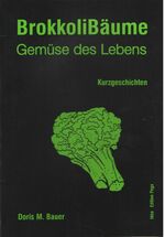 ISBN 9783887932206: BrokkoliBäume - Gemüse des Lebens. Kurzgeschichten