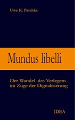 ISBN 9783887932480: Mundus libelli - Der Wandel des Verlegens im Zuge der Digitalisierung