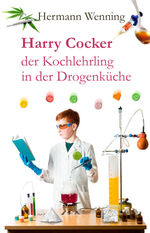 ISBN 9783887932695: Harry Cocker - der Kochlehrling in der Drogenküche