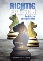 ISBN 9783888054945: Richtig und falsch - Praktische Endspielkunde