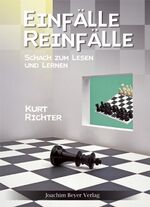 ISBN 9783888054969: Einfälle - Reinfälle - Schach zum Lesen und Lernen