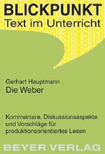 ISBN 9783888055249: Hauptmann,Gerhart - Die Weber - Kommentare, Diskussionsaspekte und Anregungen für produktionsorientiertes Lesen