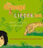 ISBN 9783888082856: Das Dschungel-LIEDER-Buch - Noten und Texte zum Musical von Konstantin Wecker und Christian Berg