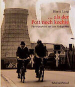 ISBN 9783888145544: Als der Pott noch kochte – Photographien aus dem Ruhrgebiet