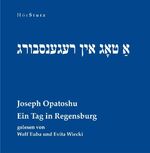 Joseph Opatoshu: Ein Tag in Regensburg Joseph Opatoshu: Ein Tag in Regensburg