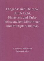 ISBN 9783888610530: Diagnose und Therapie durch Licht, Finsternis und Farbe bei sexuellem Missbrauch und Multipler Sklerose - Fallstudien aus der Licht-Finsternis-Farbarbeit der anthroposophischen Medizin Band 2.2