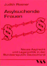 ISBN 9783888642036: Asylsuchende Frauen. Neues Asylrecht und Lagerpolitik in der Bundesrepublik Deutschland