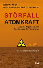 Störfall Atomkraft : Aktuelle Argumente Störfall Atomkraft : Aktuelle Argumente