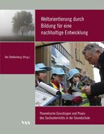 ISBN 9783888645204: Weltorientierung durch Bildung für eine nachhaltige Entwicklung - Theoretische Grundlagen und Praxis des Sachunterrichts in der Grundschule