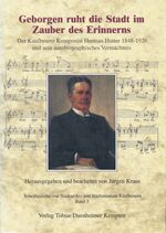 ISBN 9783888810237: Geborgen ruht die Stadt im Zauber des Erinnerns - Der Kaufbeurer Komponist Hermann Hutter 1848-1926 und sein autobiographisches Vermächtnis