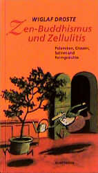 ISBN 9783888972188: Zen-Buddhismus und Zellulitis – Polemiken, Glossen, Satiren und Reimgedichte