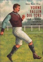 ISBN 9783888972980: Vorne fallen die Tore. Fußball- Geschichte(n) von Sokrates bis Rudi Völler . - signiert