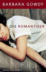 ISBN 9783888973352: Die Romantiker. Roman. Aus dem kanadischen Englisch von Ulrike Becker. Originaltitel: The romantic.