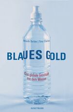 Blaues Gold – Das globale Geschäft mit dem Wasser