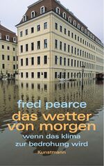 ISBN 9783888974908: das wetter von morgen: wenn das klima zur bedrohung wird