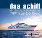 ISBN 9783888974939: Das Schiff CD – Erlebnisse von einer Weltreise mit Matthias Politycki