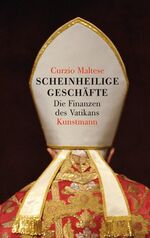 ISBN 9783888975585: Scheinheilige Geschäfte - Die Finanzen des Vatikans